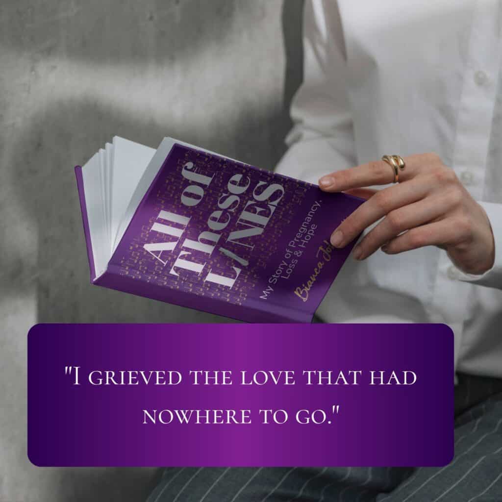 I grieved the love that had nowhere to go.
