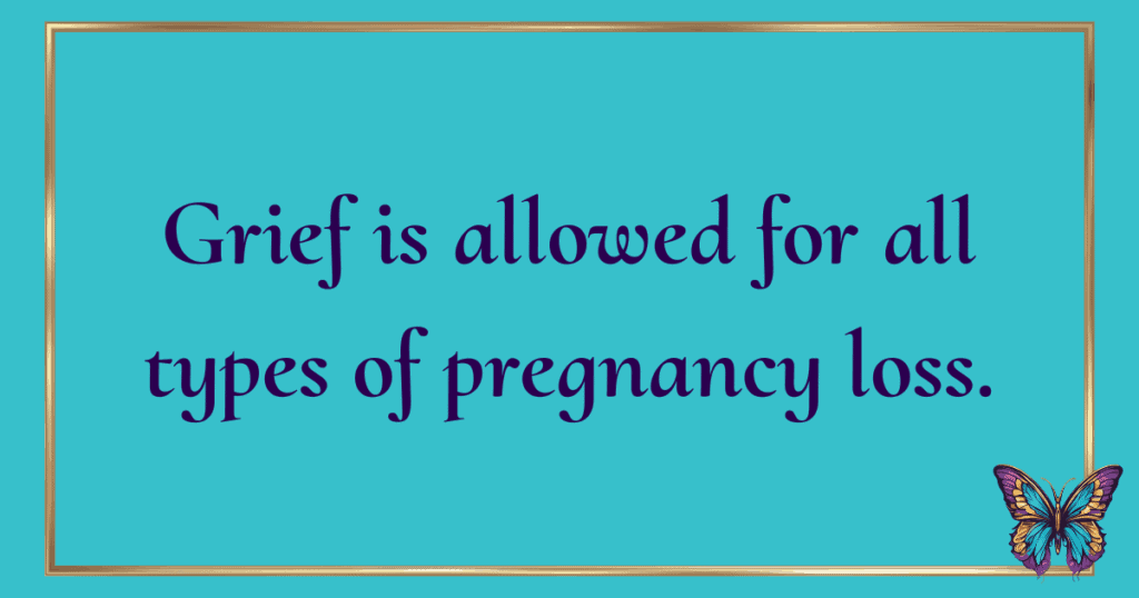 Grief is Allowed for all types of pregnancy loss