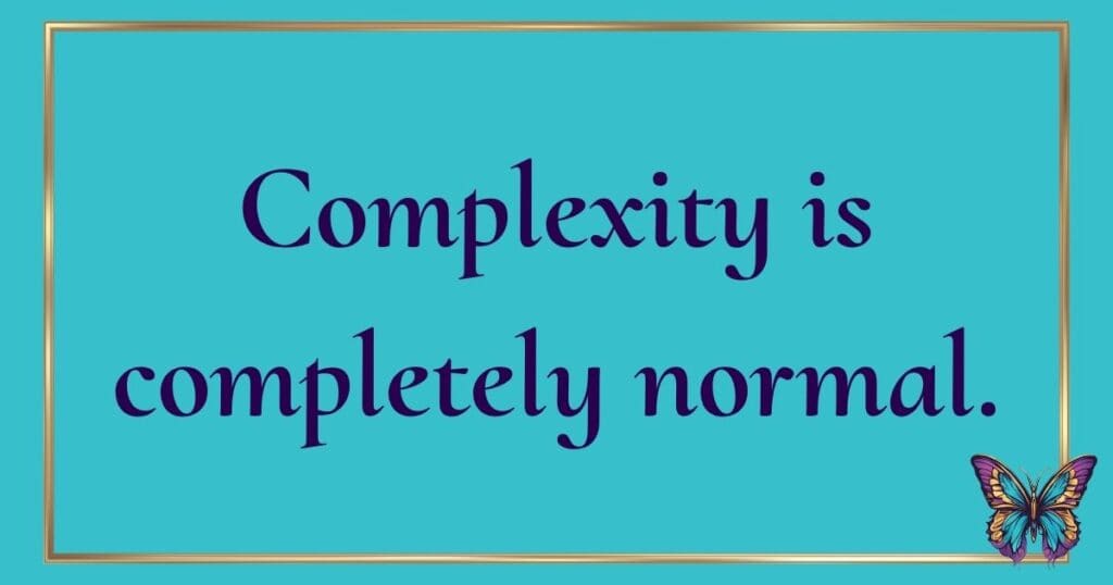 Complexity is normal